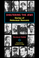 Sheltering the Jews: Stories of Holocost Rescuers
