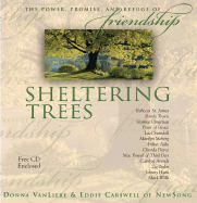 Sheltering Trees: The Power, Promise, and Refuge of Friendship - VanLiere, Donna, and Carswell, Eddie