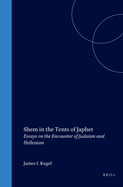 Shem in the Tents of Japhet: Essays on the Encounter of Judaism and Hellenism