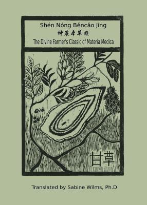 Shen Nong B NC O J Ng: The Divine Farmer's Classic of Materia Medica - Wilms, Sabine