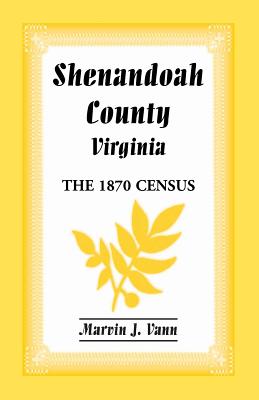 Shenandoah County, Virginia: The 1870 Census - Vann, Marvin J