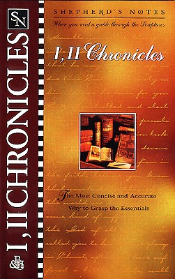 Shepherd's Notes: I & II Chronicles - Corduan, Winfried, Dr., PH.D.