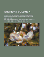 Sheridan; From New and Original Material, Including a Manuscript Diary by Georgiana, Duchess of Devonshire Volume 1