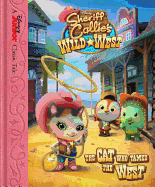 Sheriff Callie's Wild West the Cat Who Tamed the West