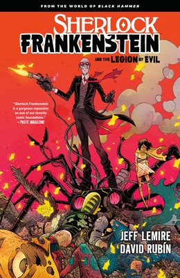 Sherlock Frankenstein & the Legion of Evil: From the World of Black Hammer - Lemire, Jeff