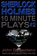 Sherlock Holmes 10 Minute Plays #2