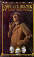 Sherlock Holmes: A Baker's Street Dozen - Doyle, Arthur Conan, Sir, and Gielgud, John, Sir (Read by), and Richardson, Ralph, Dr. (Read by)