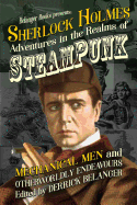 Sherlock Holmes: Adventures in the Realms of Steampunk, Mechanical Men and Otherworldly Endeavours