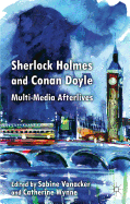 Sherlock Holmes and Conan Doyle: Multi-Media Afterlives