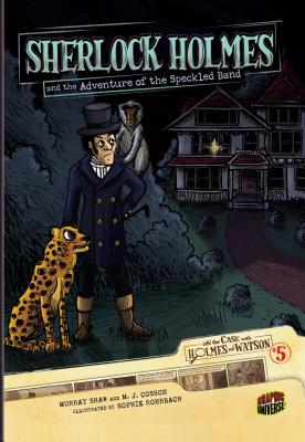 Sherlock Holmes and the Adventure of the Speckled Band: Case 5 - Doyle, Sir Arthur Conan