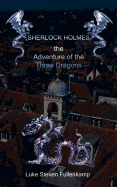 Sherlock Holmes and the Adventure of the Three Dragons