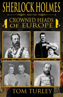 Sherlock Holmes and The Crowned Heads of Europe - Turley, Thomas A
