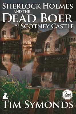 Sherlock Holmes and the Dead Boer at Scotney Castle - Symonds, Tim