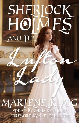 Sherlock Holmes and The Lufton Lady - Aig, Marlene R., and Redmond, Christopher (Editor)