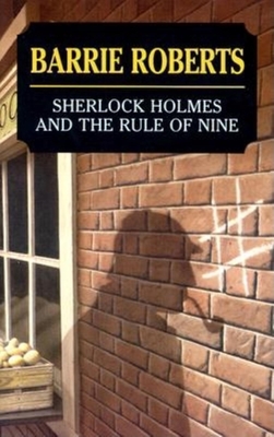 Sherlock Holmes and the Rule of Nine - Roberts, Barrie