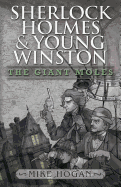 Sherlock Holmes and Young Winston: The Giant Moles