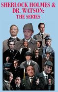 Sherlock Holmes & Dr. Watson: The Series