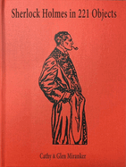 Sherlock Holmes in 221 Objects: From the Collection of Glen S. Miranker