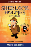 Sherlock Holmes Re-Told for Children: Silver Blaze: Large Print Edition