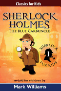 Sherlock Holmes re-told for children: The Blue Carbuncle: American English Edition