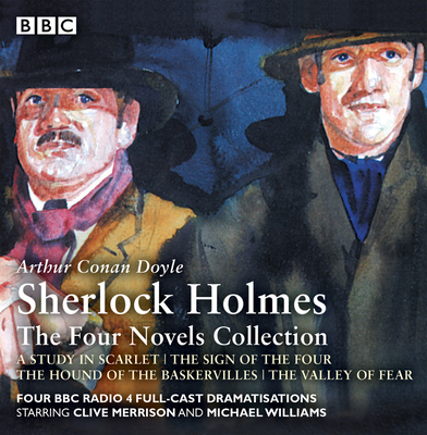 Sherlock Holmes: The Four Novels Collection - Doyle, Arthur Conan, and Coules, Bert, and Merrison, Clive (Read by)