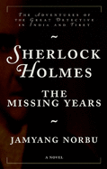 Sherlock Holmes: The Missing Years: The Missing Years