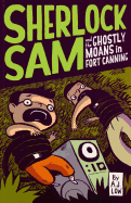 Sherlock Sam and the Ghostly Moans in Fort Canning: Book Two Volume 2