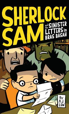 Sherlock Sam and the Sinister Letters in Bras Basah - Low, A J