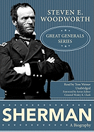 Sherman - Woodworth, Steven E, and Weiner, Tom (Read by), and Clark, General Wesley K (Foreword by)