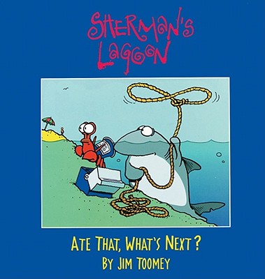 Sherman's Lagoon: Ate That, What's Next? Volume 1 - Toomey, Jim