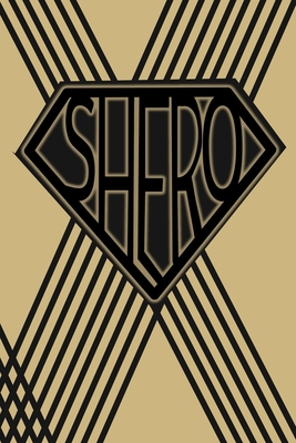 Shero: 6 x 9 Lady Superhero Book for Writing Thoughts and Ideas to Empower Strong Women and Girls - Bird, Aurei