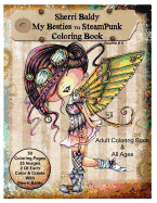 Sherri Baldy My-Besties Steampunk Coloring Book: A Coloring Book for Adults and All Ages. Color Up Some of Sherri Baldy's Fan Favorites Steampunk Besties
