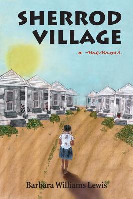 Sherrod Village: A Memoir - Lewis, Barbara W