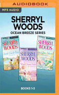 Sherryl Woods Ocean Breeze Series: Books 1-3: Sand Castle Bay, Wind Chime Point, Sea Glass Island