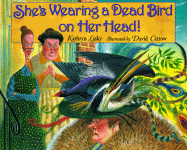 She's Wearing a Dead Bird on Her Head! - Lasky, Kathryn