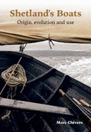 Shetland's Boats: Origin, evolution and use