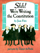 Shh! We're Writing the Constitution - Fritz, Jean