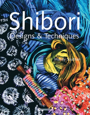 Shibori Designs & Techniques - Southan, Mandy