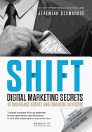 Shift: 201 Instant-Action Proven Marketing Strategies to Sell More Insurance and Financial Products Now
