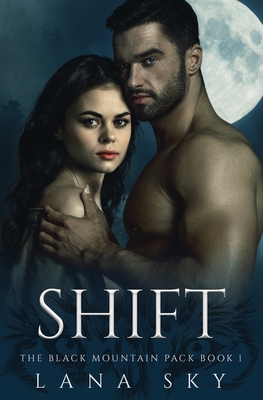 Shift: A Dark Paranormal Shifter Romance - Sky, Lana