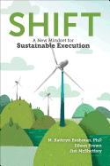 Shift: A New Mindset for Sustainable Execution