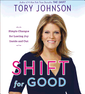 Shift for Good: Simple Changes for Lasting Joy Inside and Out