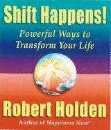 Shift Happens!: Powerful Ways to Transform Your Life