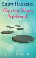 Shift Happens: Stepping Stones Devotional: Finding the Freedom to Honor Others