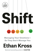 Shift: Managing Your Emotions--So They Don't Manage You