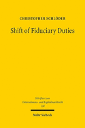 Shift of Fiduciary Duties: Glubigerschutz - Operabilitt - Dogmatik