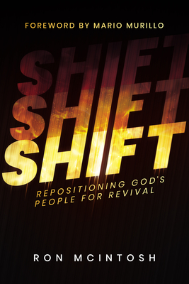 Shift: Repositioning God's People for Revival - McIntosh, Ron