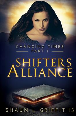 Shifters Alliance - Griffiths, Shaun L