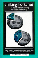 Shifting Fortunes: The Perils of the Growing American Wealth Gap - Collins, Chuck, and Leondar-Wright, Betsy, and Sklar, Holly