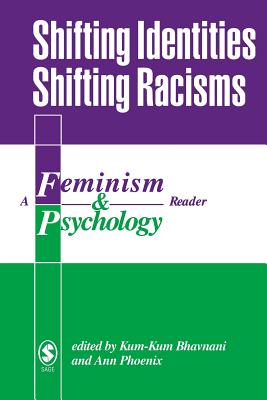 Shifting Identities Shifting Racisms: A Feminism & Psychology Reader - Bhavnani, Kum-Kum (Editor), and Phoenix, Ann (Editor)